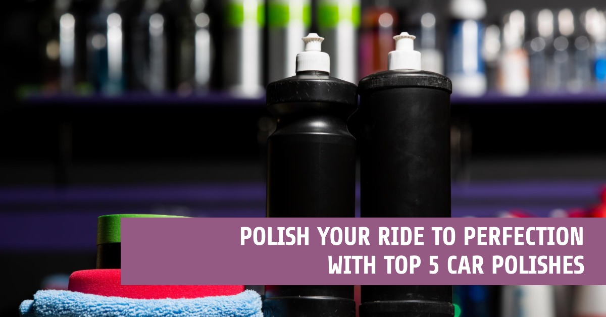 top 5 car polishes