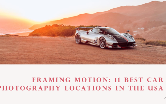 11 Best Car Photography Locations in the USA: Framing Motion
