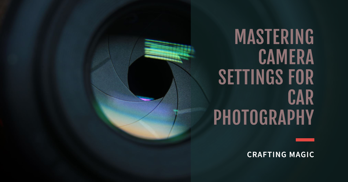 Mastering Camera Settings for Car Photography: Crafting Magic