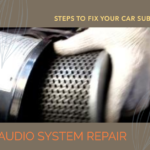 Steps to Fix Your Car Sub Not Working