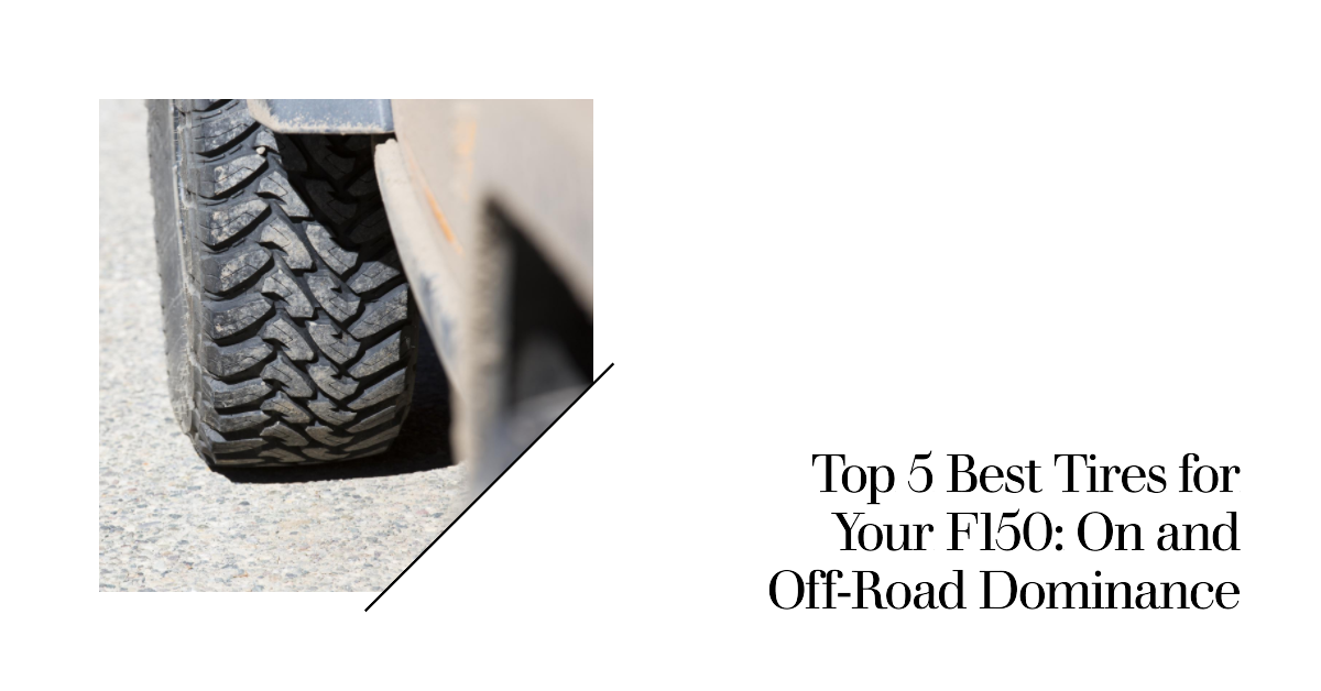 5 Best Tires for F150 in 2023