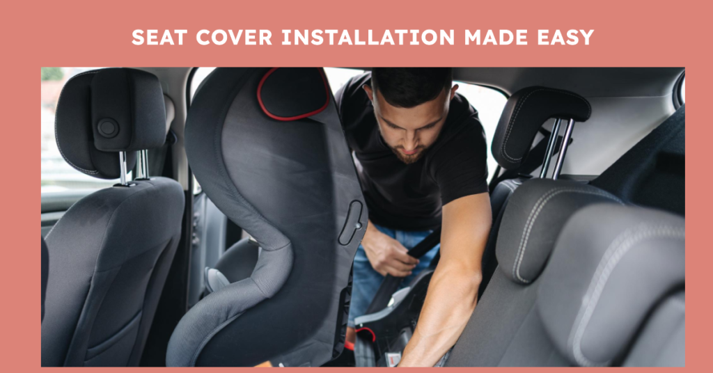 How To Install Seat Covers A Complete Step By Step Guide Auto Component Pro