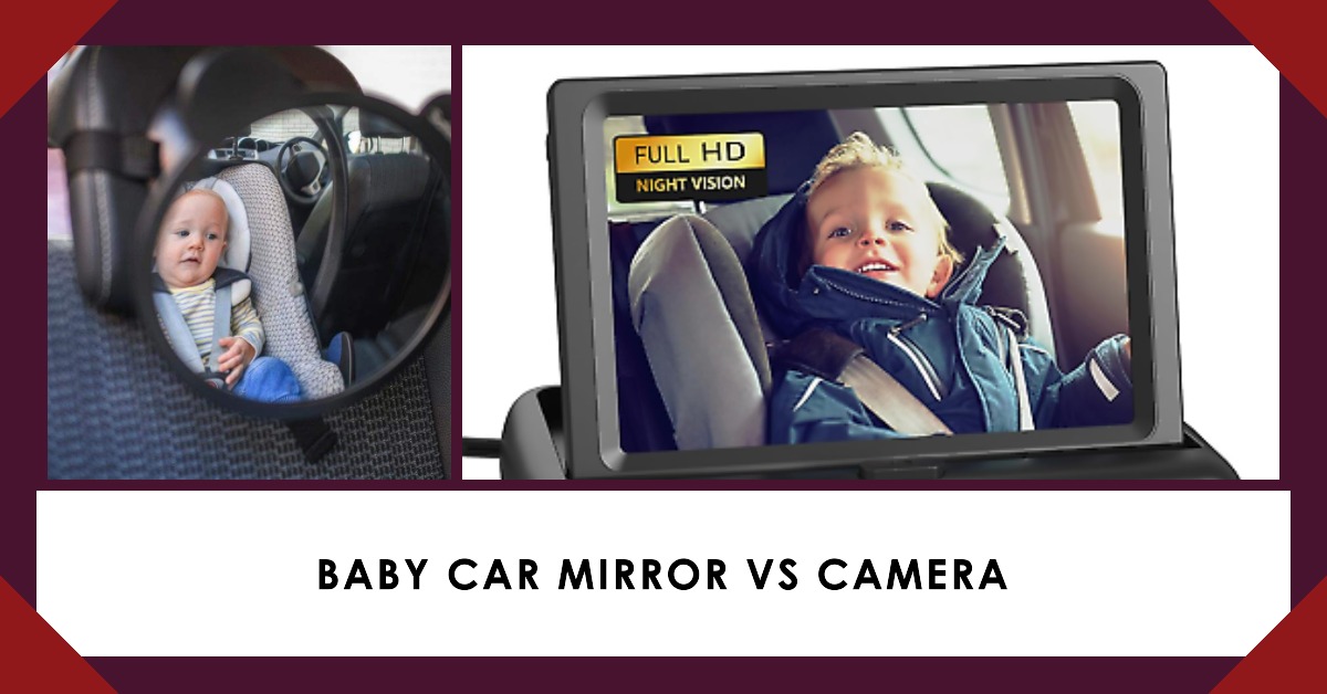 baby car mirror vs camera